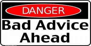 Danger Bad Advice Ahead