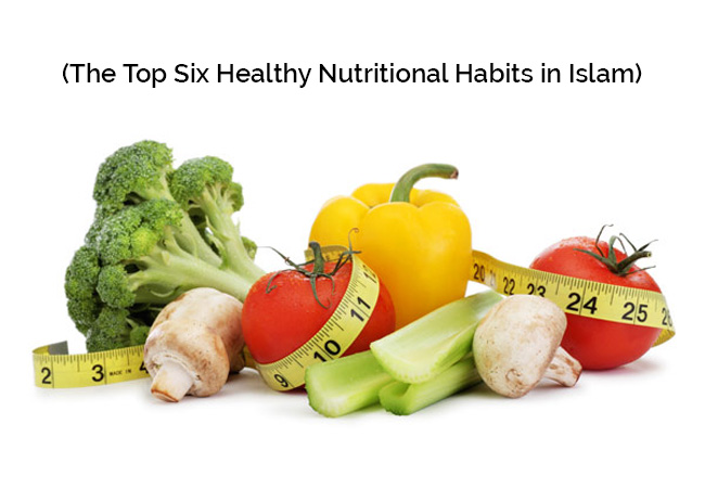 The-Top-Six-Healthy-Nutritional-Habits-in-Islam